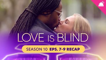 Love Is Blind Season 10 Eps 7-9 Recap