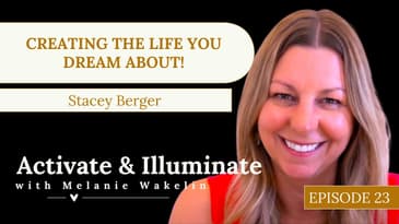 Creating the Life You Dream About! with Stacey Berger EP23
