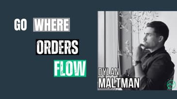 Go Where Orders Flow · Dylan Maltman