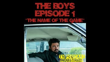 The Boys Episode 1 "Name Of The Game" Podcast