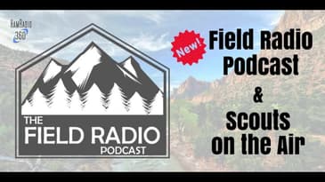 Ham Radio 360: Field Radio Podcast & Scouts on the air