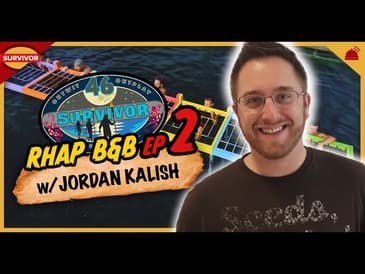 Survivor 46 | RHAP B&B Ep 2 w/ Jordan Kalish