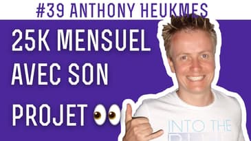 #39 Anthony Heukmes, Générer 25k mensuels et récurrents avec mon projet 💰