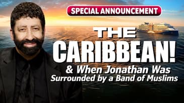 The Caribbean! & When Jonathan Was Surrounded by a Band of Muslims | Special Announcement