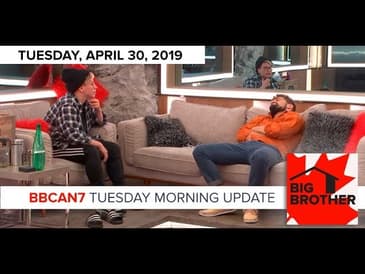 Big Brother Canada 7 | April 30 | Tuesday Morning Update Podcast