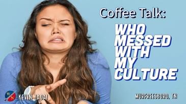 Coffee Talk:  Who Messed with My Culture | Kevin Zadai
