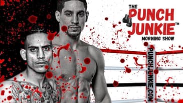 "Garcia versus Benevidez, Jr.": The Punch Junkie™ Morning Show (7.25.2022)