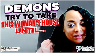 Demons Possess House - Woman Dies and Comes Back After Visiting Heaven