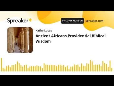 Ancient Africans Providential Biblical Wisdom