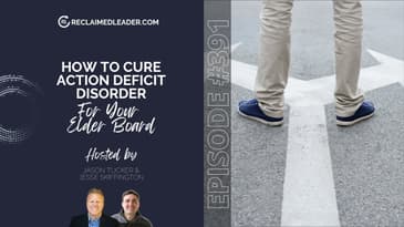 RL 391: How to Cure Action Deficit Disorder (For Your Elder Board)