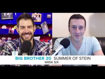 Summer of Stein: Week 6 of BB20 Recap with Eric Stein