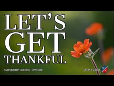 Let's Get Thankful - Dr. Kevin L Zadai