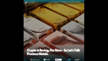 Crypto Is Boring, For Now.  So Let’s Talk Precious Metals.