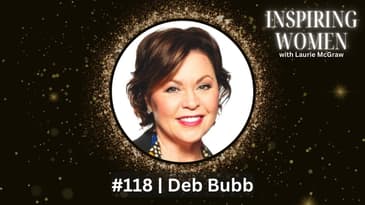 EP. 118 The Grit and Growth Mindset that led to Making Work Work: Insights from HR Leader Deb Bubb