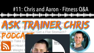 #11: Chris and Aaron - Fitness Q&A