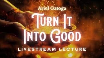 How to Turn It Into Good