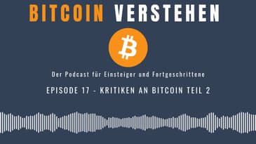 Episode 17 - Kritiken an Bitcoin Teil 2