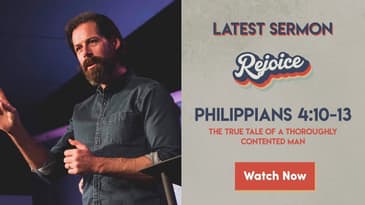 Philippians 4:10-13 -- The True Tale Of A Thoroughly Contented Man
