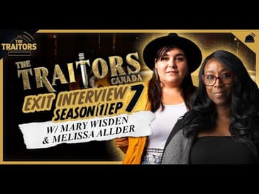 The Traitors Canada | Mary Wisden & Melissa Allder Exit Interviews Ep 7