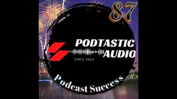 Ep. 87:  Happy Holidays - How do you define Podcast Success?
