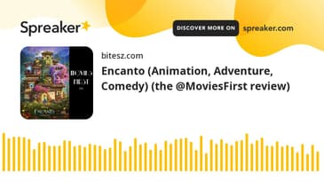 Encanto (Animation, Adventure, Comedy) (the @MoviesFirst review)