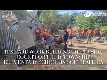 It's Hard Work Building The 5 A Side Court For The IY Township Elementary School In South Africa!