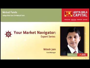 Your Market Navigator - Expert Series - Nitesh Jain, Fund Manager, Aditya Birla Sun Life AMC Ltd.