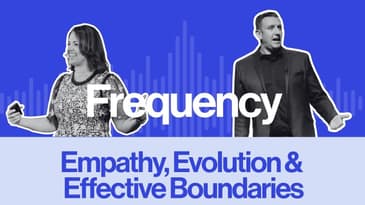 Frequency Ep15: Empathy, Evolution & Effective Boundaries