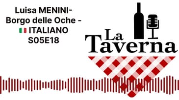 Luisa MENINI-Borgo delle Oche - 🇮🇹 ITALIANO S05E18 | La Taverna Friuli Wine