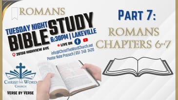 Romans Study - Week 7 - Romans 6-7 - Christ the Word Church