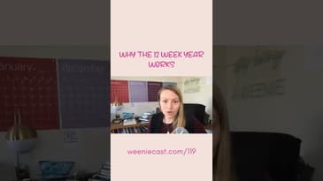 Here's Why The 12 Week Year Works! | Weeniecast 119 | #shorts