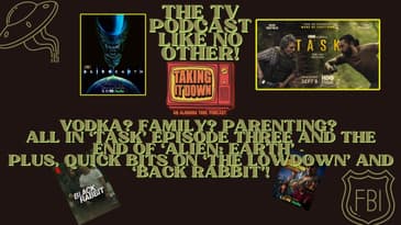 Vodka, Aliens, and Parenthood: Third Episode of 'Task' and Wrapping up 'Alien: Earth'