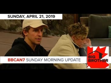 Big Brother Canada 7 | April 21 | Sunday Morning Update Podcast