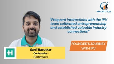 Sanil Basutkar | Co-Founder | HealthySure | On his Journey with Inflection Point Ventures