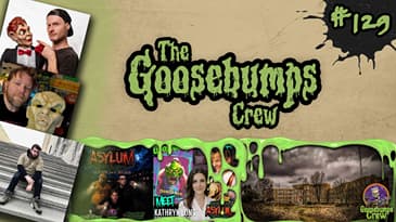 The Scream of the Haunted Asylum! | The Goosebumps Crew Podcast Ep. 129