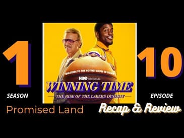 Winning Time: The Rise of the Lakers Dynasty Episode 8 - Promised Land Recap.