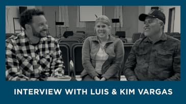 Interview with Missionaries Luis & Kim Vargas