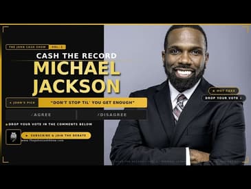 CASH THE RECORD- Michael Jackson (Vol. 1) Presented by The John Cash Show