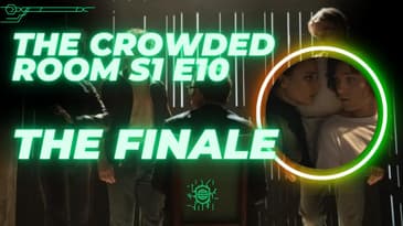 What An Ending | The Crowded Room | Reunion | Season 1 Episode 10 | Theories and Breakdown
