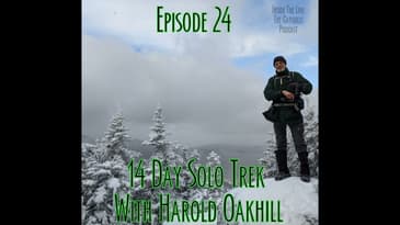 Episode 24 - 14 Day Solo Trek with Harold Oakhill