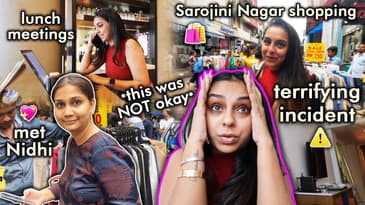 SCARY life moments / sarojini nagar shopping / meetings in Delhi