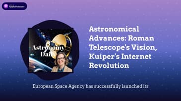 Astronomical Advances: Roman Telescope's Vision, Kuiper's Internet Revolution