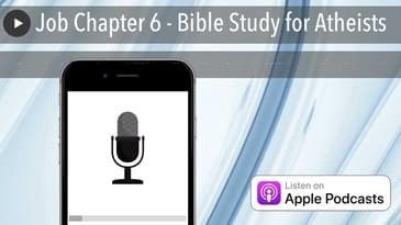 Job Chapter 6 - Bible Study for Atheists