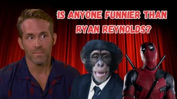 Is Ryan Reynolds the funniest man alive?