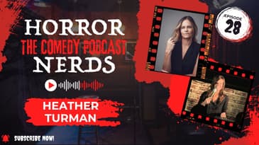 Heather Turman on Comedy, Horror, and The Green Ribbon | Horror Nerds Comedy Podcast