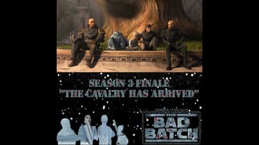 Star Wars The Bad Batch 315 Finale Podcast
