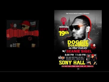 Doggie Diamonds No Filter: Road To Sony Hall W/ Beanie Sigel (Episode 67)