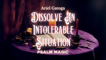 Psalm 44: Psalm Magic to Dissolve an Intolerable Situation