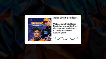 Inside Line F1 Podcast - McLaren do F1 & Oscar Piastri wrong, while Max Verstappen dominates |...