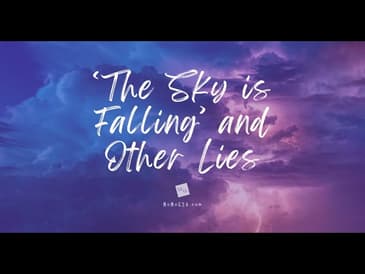 The Sky is Falling and Other Lies